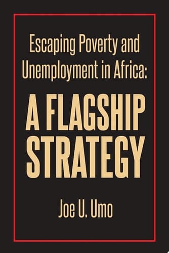 Escaping Poverty and Unemployment in Africa A Flagship Strategy