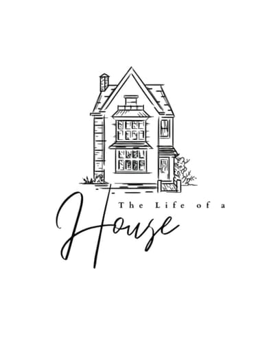 The Life of a House