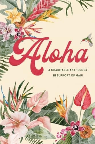Aloha An Anthology for Maui