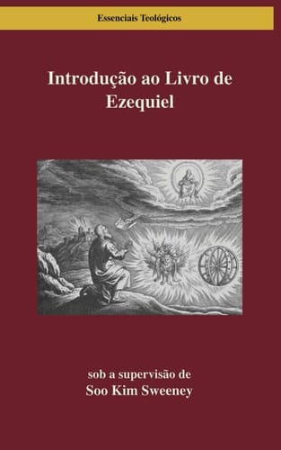 Introdução Ao Livro de Ezequiel Lendo Ezequiel Nas Ruínas e Na Renovação
