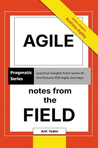 Agile: Notes from the Field: Agile That Delivers: Notes from the Trenches