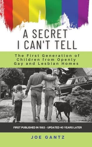 A Secret I Can't Tell The First Generation of Children from Openly Gay and Lesbian Homes