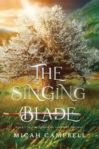 The Singing Blade - Book I of The Queen of Sorrows Trilogy