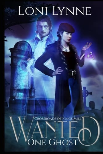 Wanted One Ghost (The Crossroads of Kings Mill)