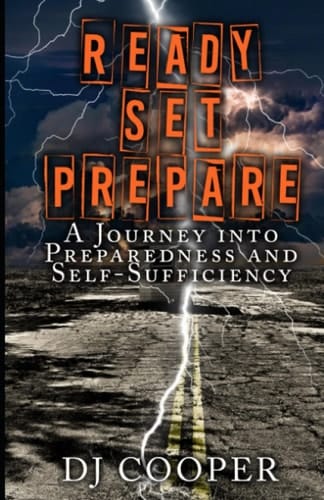Ready Set Prepare: A Journey into Preparedness and Self-Sufficiency