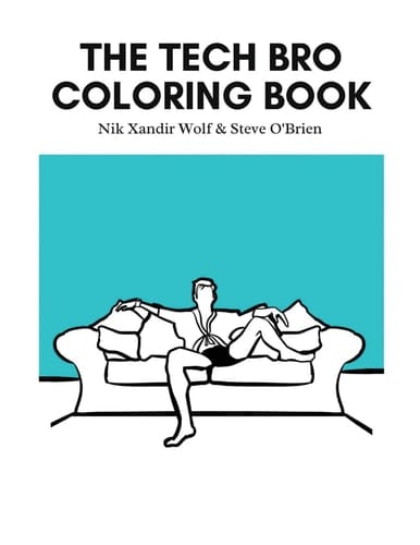 The Tech Bro Coloring Book