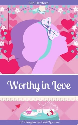 Worthy in Love Pomegranate Café Romance, #1