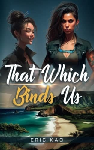 That Which Binds Us