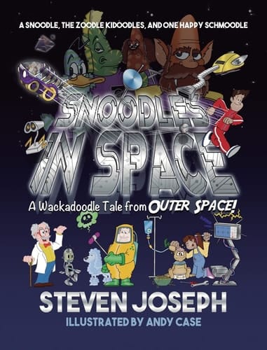 Snoodles in Space A Snoodle, the Zoodle Kidoodles, and One Happy Schmoodle