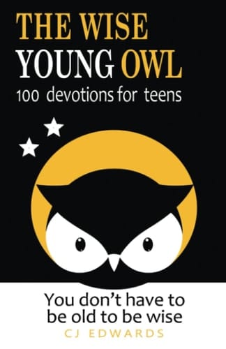 The Wise Young Owl One Hundred Devotions for Developing Teen Wisdom