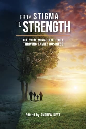 From Stigma to Strength Cultivating Mental Health for a Thriving Family Business