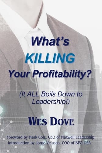 What's KILLING Your Profitability?: (It ALL Boils Down to Leadership!)
