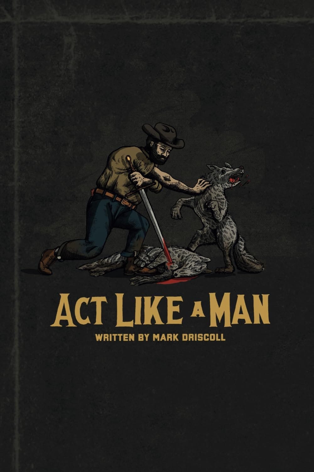 Act Like a Man 9 Ways to Punch Life in the Mouth