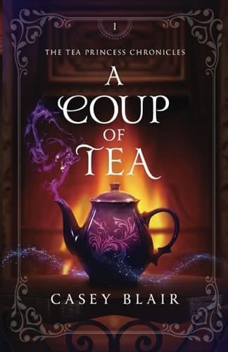 A Coup of Tea (Tea Princess Chronicles)