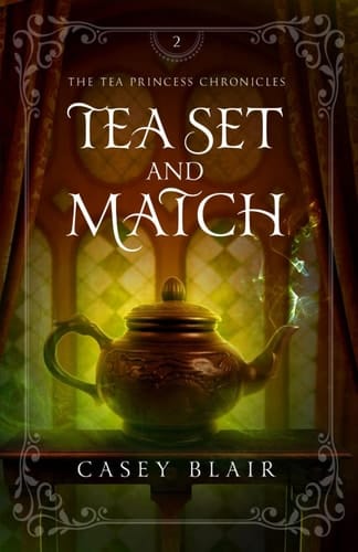 Tea Set and Match (Tea Princess Chronicles)