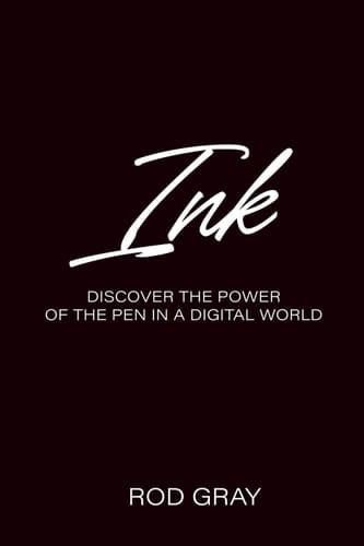 Ink - Discover the Power of the Pen in a Digital World