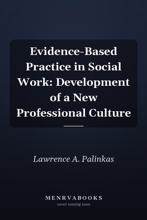 Evidence-Based Practice in Social Work: Development of a New Professional Culture