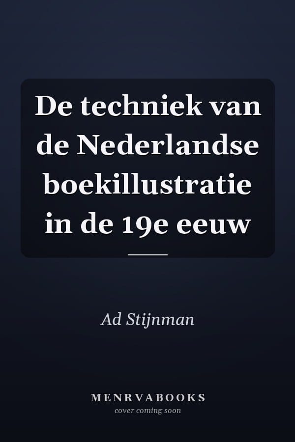 De techniek van de Nederlandse boekillustratie in de 19e eeuw