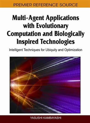 Multi-agent applications with evolutionary computation and biologically inspired technologies