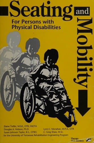 Seating and mobility for persons with physical disabilities
