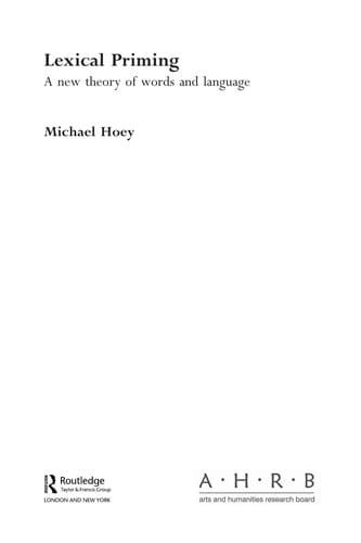 LEXICAL PRIMING: A NEW THEORY OF WORDS AND LANGUAGE