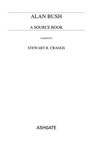 ALAN BUSH: A SOURCE BOOK