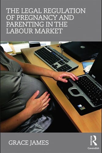 The legal regulation of pregnancy and parenting in the labour market
