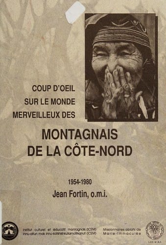 Coup d'oeil sur le monde merveilleux des Montagnais de la Côte-Nord, 1954-1980
