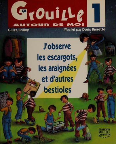 J'observe les escargots, les araignées et d'autres bestioles