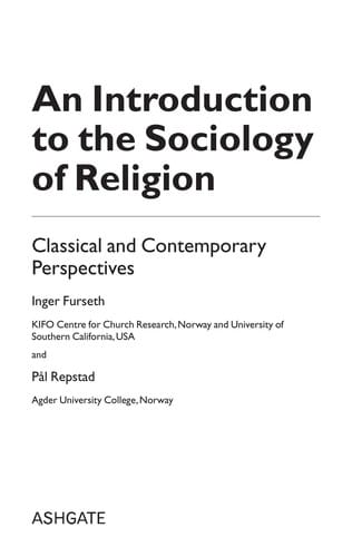 INTRODUCTION TO THE SOCIOLOGY OF RELIGION: CLASSICAL AND CONTEMPORARY PERSPECTIVES