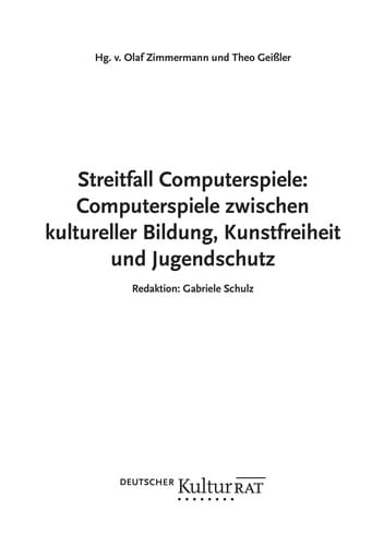 Streitfall Computerspiele: Computerspiele zwischen kultureller Bildung, Kunstfreiheit und Jugendschutz