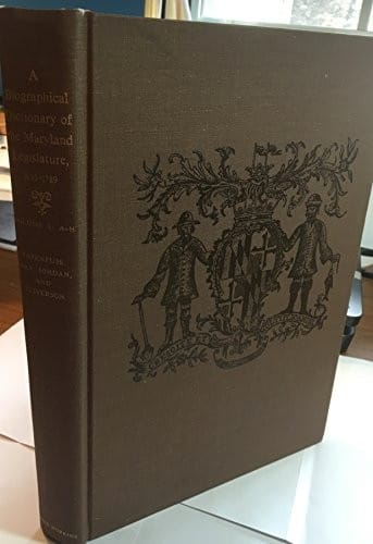 A Biographical dictionary of the Maryland Legislature, 1635-1789