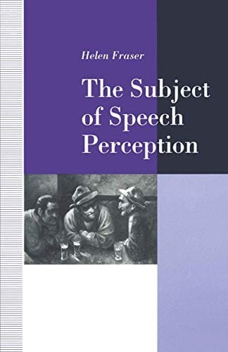 The subject of speech perception