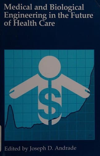 Medical and biological engineering in the future of health care