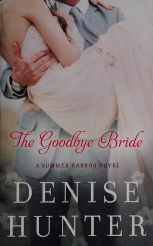 The Goodbye Bride (A Summer Harbor Novel)