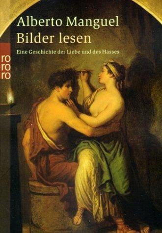 Bilder lesen. Eine Geschichte der Liebe und des Hasses