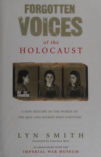 FORGOTTEN VOICES OF THE HOLOCAUST; ED. BY LYN SMITH