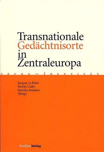 Transnationale Gedächtnisorte in Zentraleuropa