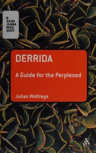 DERRIDA: A GUIDE FOR THE PERPLEXED
