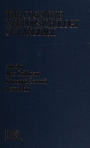 The Cognitive neuropsychology of language