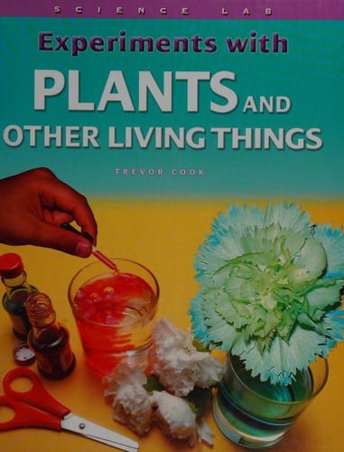 Experiments with plants and other living things