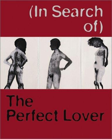 (In Search of) the Perfect Lover