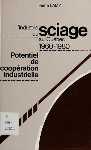L' industrie du sciage au Québec, 1960-1980
