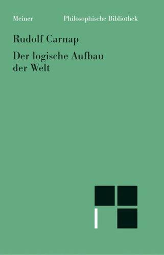Der logische Aufbau der Welt (Philosophische Bibliothek)