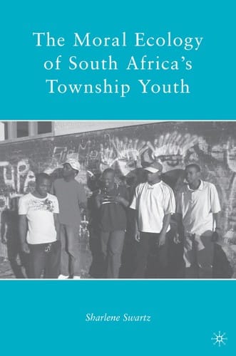 The moral ecology of South Africa's township youth
