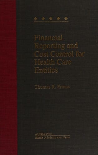 Financial reporting and cost control for health care entities