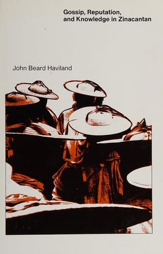 Gossip, reputation, and knowledge in Zinacantan