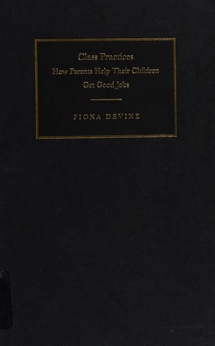 CLASS PRACTICES: HOW PARENTS HELP THEIR CHILDREN GET GOOD JOBS