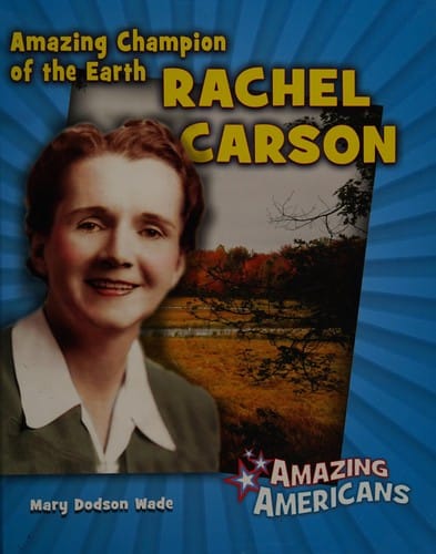 Amazing champion of the earth Rachel Carson