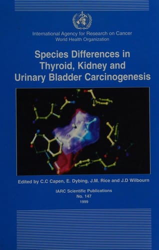 Species differences in thyroid, kidney and urinary bladder carcinogenesis